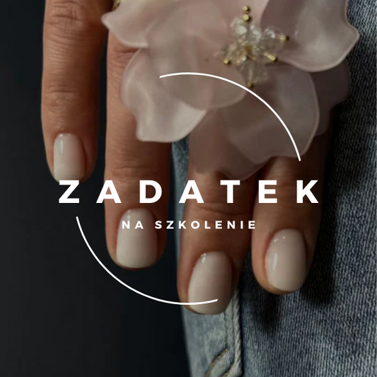 ZADATEK na Szkolenie SAMA HYBRYDKA  Manicure kombinowany + rekonstrukcja płytki paznokcia